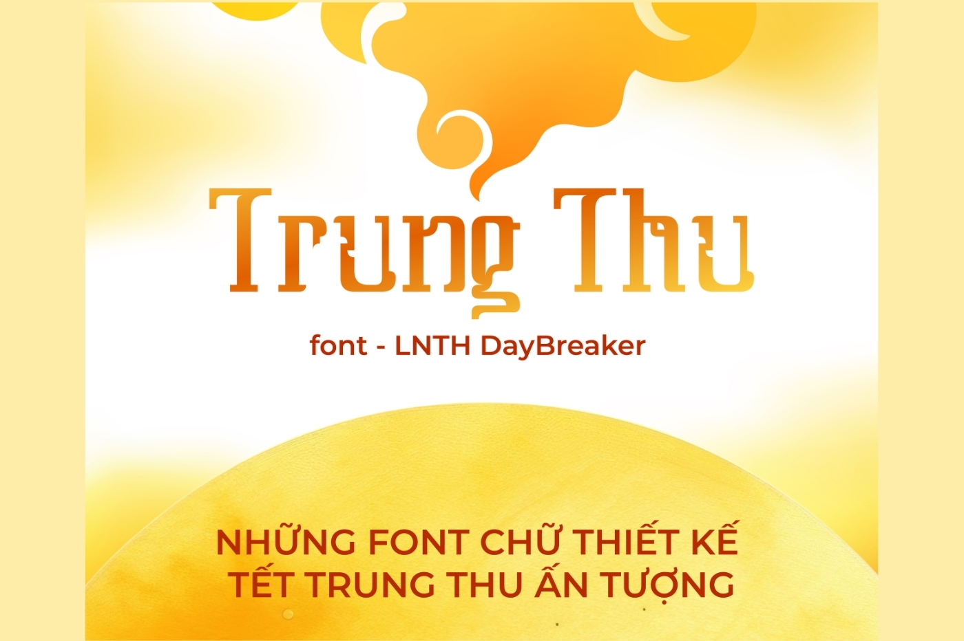 GỢI Ý FONT CHỮ MIỄN PHÍ GIÚP THIẾT KẾ BAO BÌ TRUNG THU NỔI BẬT NĂM 2025